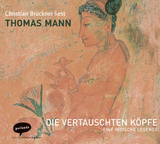 Die vertauschten Köpfe - Thomas Mann