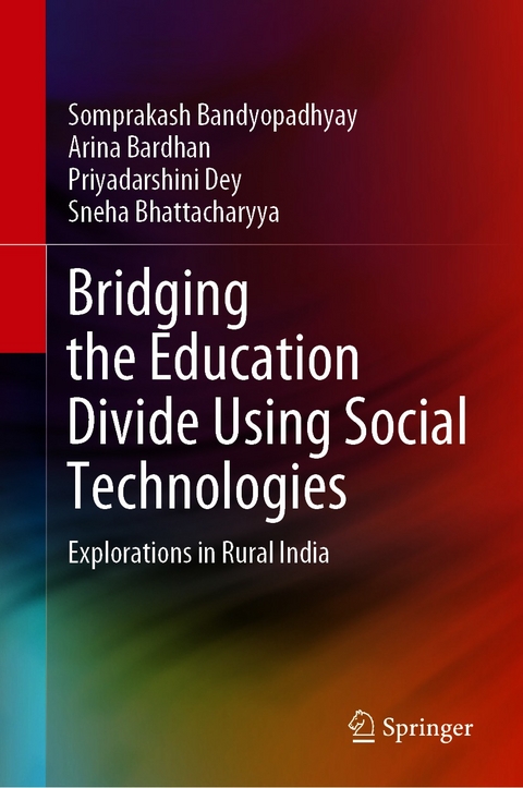 Bridging the Education Divide Using Social Technologies - Somprakash Bandyopadhyay, Arina Bardhan, Priyadarshini Dey, Sneha Bhattacharyya