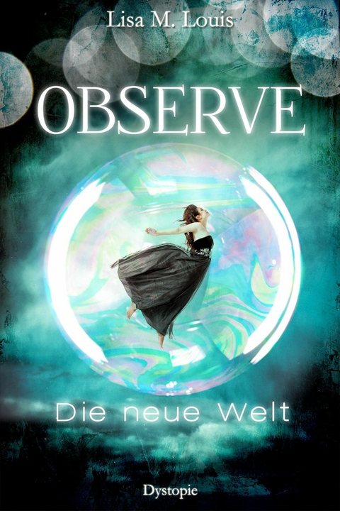 Observe: Die neue Welt - Lisa M. Louis, Lisa Summer