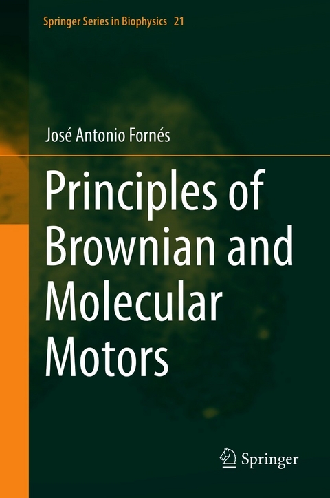 Principles of Brownian and Molecular Motors - José Antonio Fornés