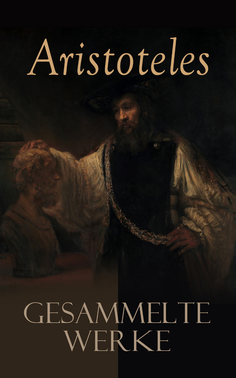 Aristoteles: Gesammelte Werke -  Aristoteles