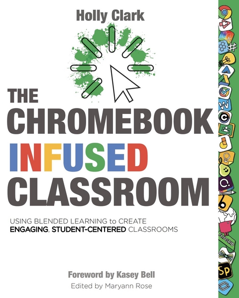 The Chromebook Infused Classroom - Holly Clark