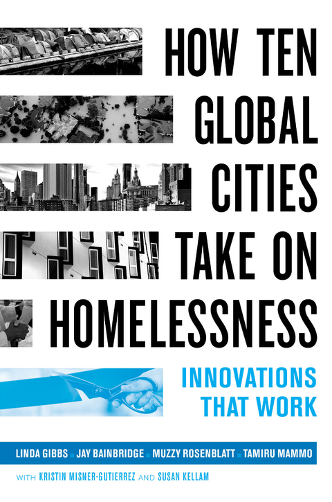 How Ten Global Cities Take On Homelessness - Linda Gibbs