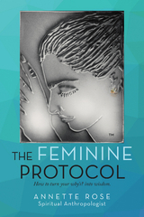 The Feminine Protocol - Annette Rose