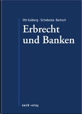 Praxishandbuch Erbrecht und Banken - Ott-Eulberg, Michael; Schebesta, Michael; Bartsch, Herbert