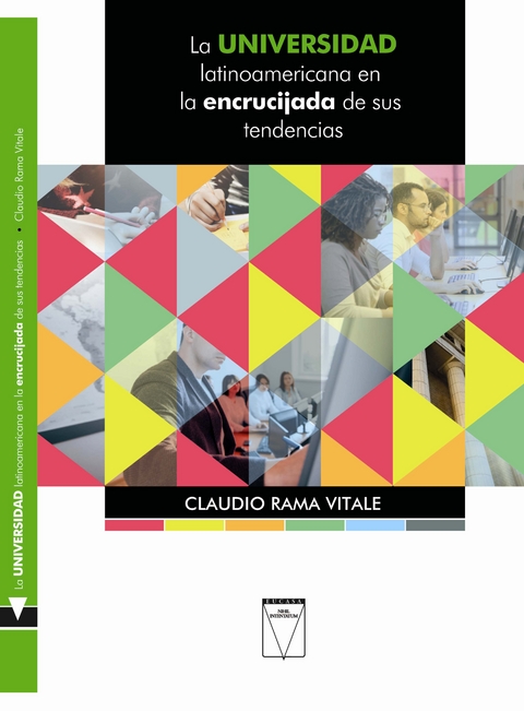 La universidad latinoamericana en la encrucijada de sus tendencias - Claudio Rama Vitale