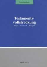 Praxishandbuch Testamentsvollstreckung - Jörg Mayer, Michael Bonefeld, Hanspeter Daragan