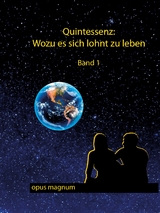 Quintessenz: Wofür es sich lohnt zu leben - 