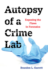 Autopsy of a Crime Lab - Brandon L. Garrett