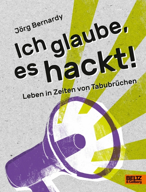 Ich glaube, es hackt! -  Jörg Bernardy