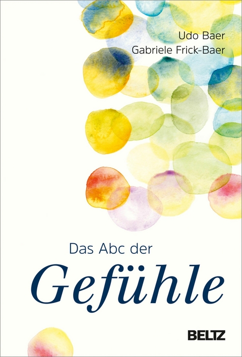 Das Abc der Gefühle -  Udo Baer,  Gabriele Frick-Baer