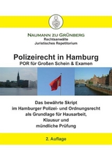 Polizeirecht in Hamburg - POR für grossen Schein & Examen - Naumann zu Grünberg, Dirk