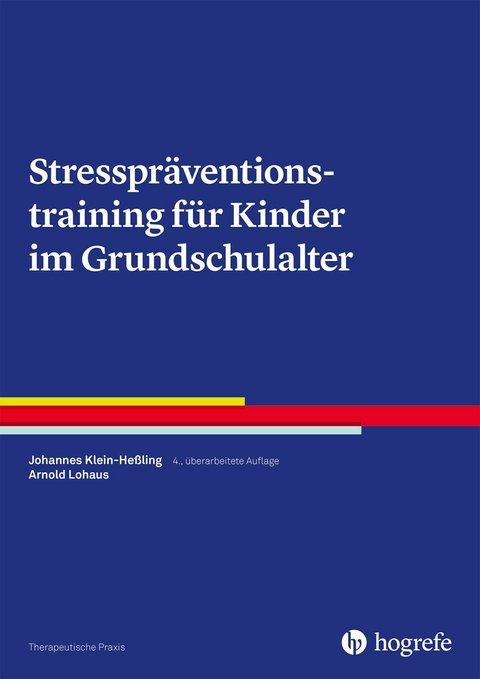 Stresspräventionstraining für Kinder im Grundschulalter - Johannes Klein-Heßling, Arnold Lohaus