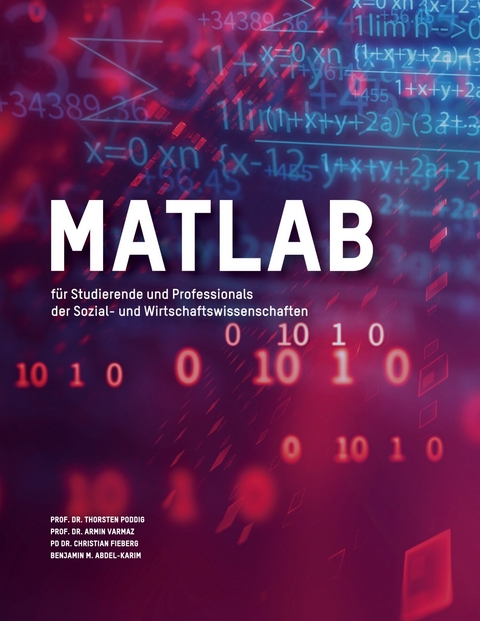 MATLAB für Studierende und Professionals der Sozial- und Wirtschaftswissenschaften -  Armin Varmaz,  Thorsten Poddig,  Christian Fieberg,  Benjamin Abdel-Karim