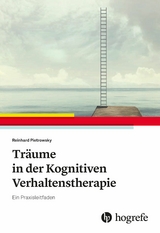 Träume in der Kognitiven Verhaltenstherapie - Reinhard Pietrowsky