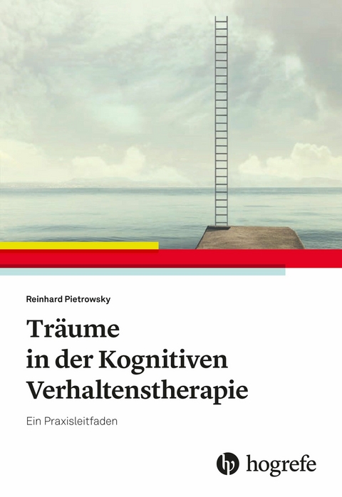 Träume in der Kognitiven Verhaltenstherapie - Reinhard Pietrowsky