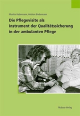 Die Pflegevisite als Instrument der Qualitätssicherung in der ambulanten Pflege - Monika Habermann, Heidrun Biedermann