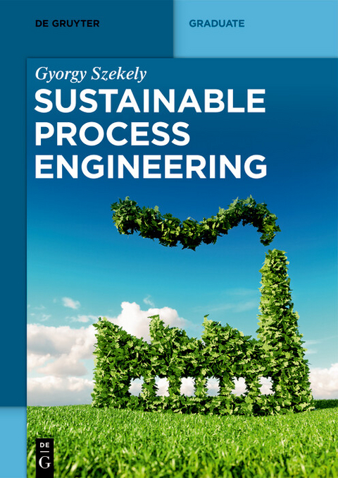 Sustainable Process Engineering - Gyorgy Szekely