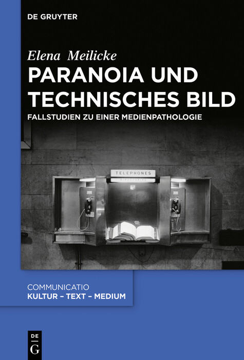 Paranoia und technisches Bild - Elena Meilicke