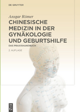 Chinesische Medizin in der Gynäkologie und Geburtshilfe - Ansgar Römer