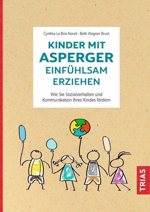 Kinder mit Asperger einfühlsam erziehen - Cynthia La Brie Norall, Beth Wagner Brust