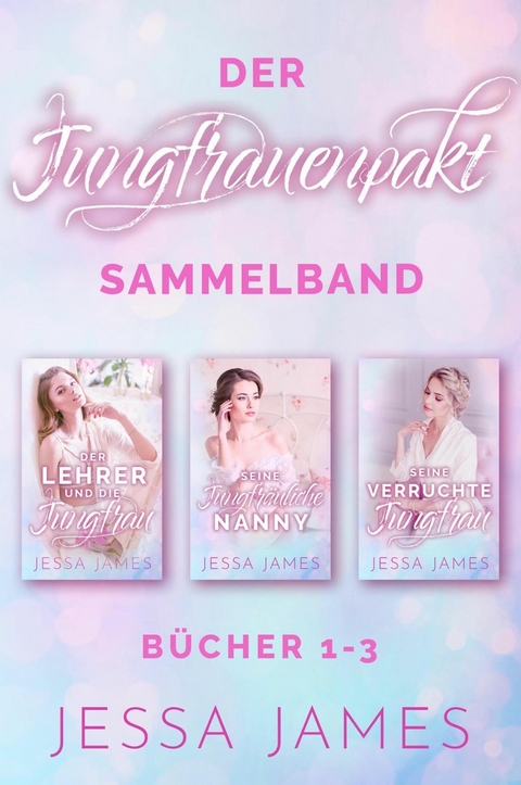 Der Jungfrauenpakt Sammelband -  Jessa James