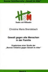 Gewalt gegen alte Menschen in der Familie - Brendebach, Ch M