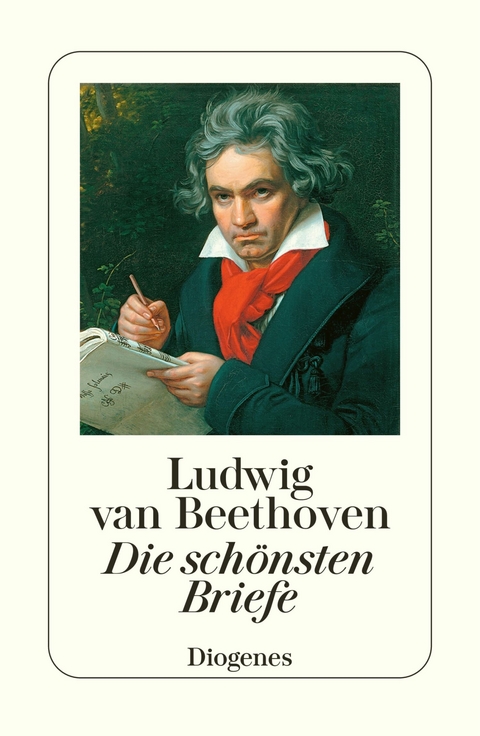 Die schönsten Briefe -  Ludwig Van Beethoven