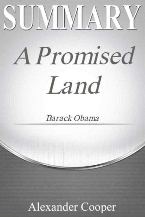 Summary of A Promised Land - Alexander Cooper