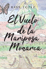 El Vuelo de la Mariposa Monarca -  Raul Lopez