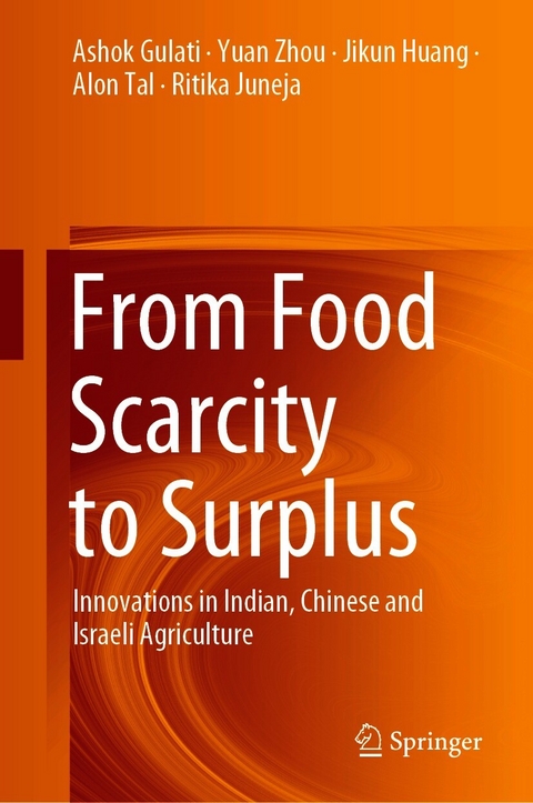 From Food Scarcity to Surplus - Ashok Gulati, Yuan Zhou, Jikun Huang, Alon Tal, Ritika Juneja