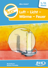 Themenheft Luft – Licht – Wärme – Feuer 1./2. Klasse - Alice Undorf