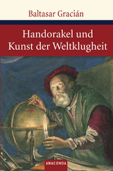 Handorakel und Kunst der Weltklugheit - Baltasar Gracián