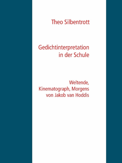 Gedichtinterpretation in der Schule -  Theo Silbentrott