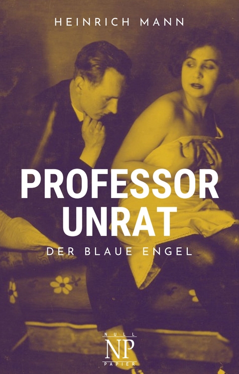 Professor Unrat -  Heinrich Mann