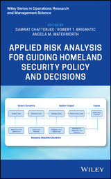 Applied Risk Analysis for Guiding Homeland Security Policy and Decisions - 