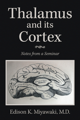 Thalamus  And Its Cortex -  Edison K. Miyawaki M.D.