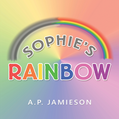 Sophie's Rainbow -  A.P. Jamieson