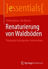 Renaturierung von Waldböden - Stefan Kunze, Kai Blanck