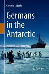 Germans in the Antarctic - Cornelia Lüdecke