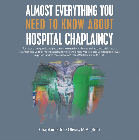 Almost Everything You Need to Know About Hospital Chaplaincy -  Chaplain Eddie Olivas M.A.