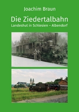 Die Ziedertalbahn Landeshut in Schlesien-Albendorf - Joachim Braun