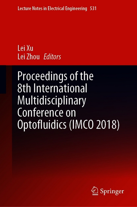 Proceedings of the 8th International Multidisciplinary Conference on Optofluidics (IMCO 2018) - 