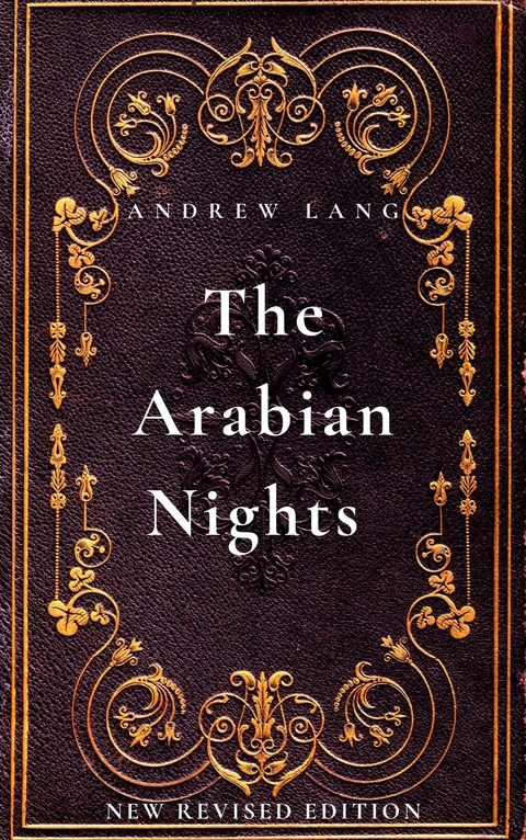 The Arabian Nights: One Thousand and One Nights - Andrew Lang