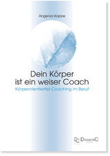 Dein Körper ist ein weiser Coach - Angelika Koppe