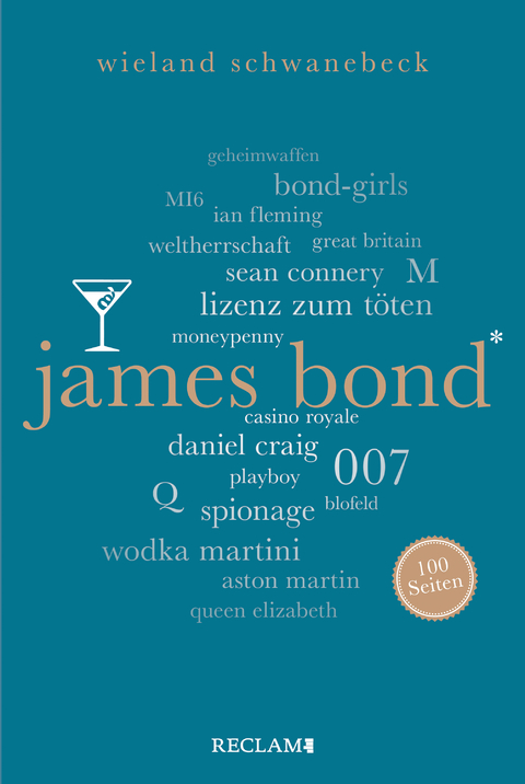 James Bond. 100 Seiten -  Wieland Schwanebeck