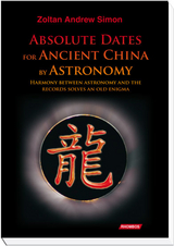 Absolute dates for an ancient China by astronomy - Zoltan A Simon