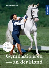 Gymnastizieren an der Hand - Kathrin Roida