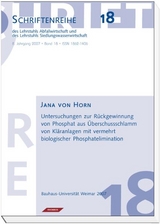 Untersuchungen zur Rückgewinnung von Phosphat aus Überschussschlamm von Kläranlagen mit vermehrt biologischer Phosphatelimination - Jana von Horn