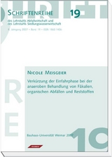 Verkürzung der Einfahrphase bei anaeroben Behandlung von Fäkalien, organischen Abfällen und Reststoffen - Meisgeier, Nicole; Bidlingmaier, Werner; Londong, Jörg